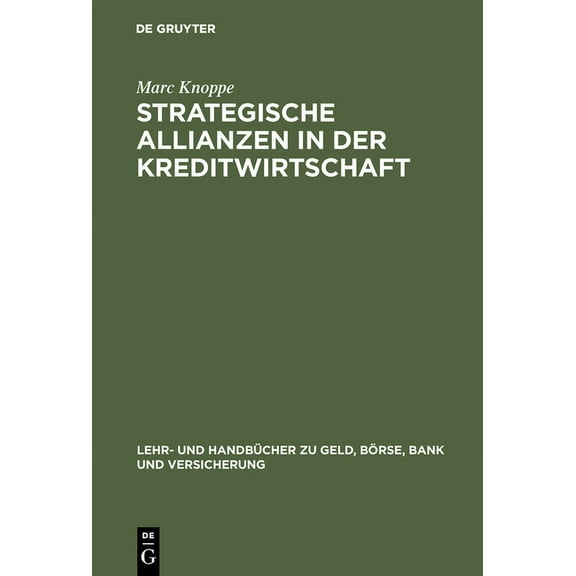 Lehr- Und HandbÃ¼cher Zu Geld, BÃ¶rse, Ban Strategische Allianzen in der Kreditwirtschaft, (Hardcover)