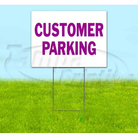Customer Parking (18 x 24 ) Yard Sign Includes Metal Step Stake