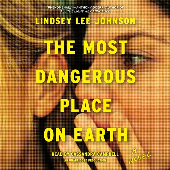 The Most Dangerous Place on Earth : A Novel