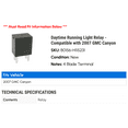 thumbnail image 2 of Daytime Running Light Relay - Compatible with 2007 GMC Canyon, 2 of 2