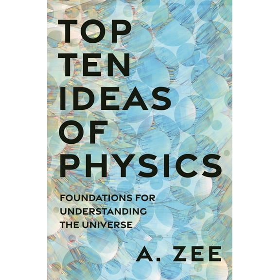 Top Ten Ideas of Physics: Foundations for Understanding the Universe, (Hardcover)
