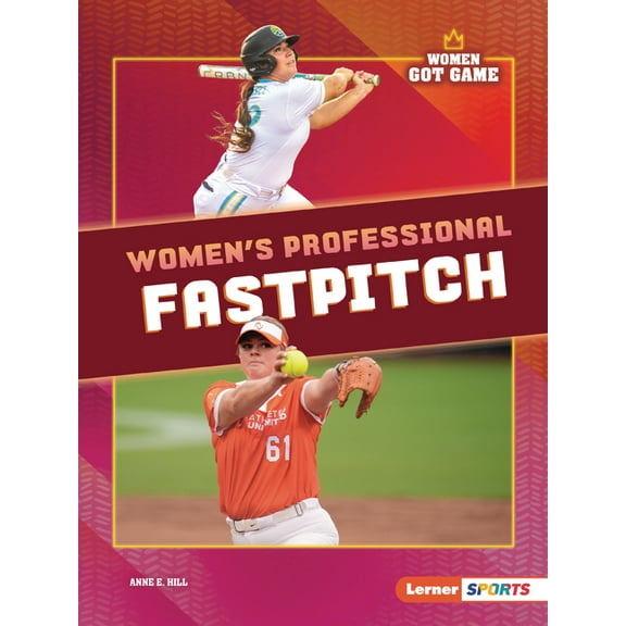 Women Got Game (Lerner (Tm) Sports) Women's Professional Fastpitch, (Paperback)