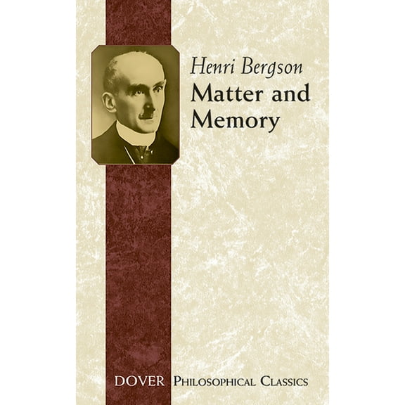 Dover Philosophical Classics Matter and Memory, (Paperback)