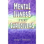 Mental Illness for Caregivers [Paperback - Used]