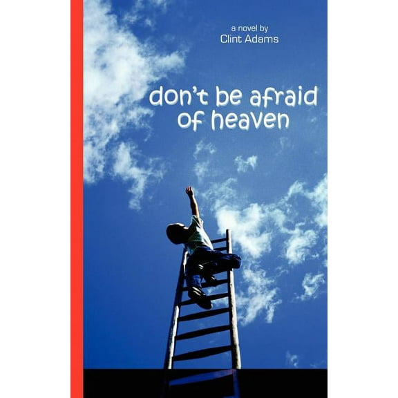 Don't Be Afraid of Heaven, (Paperback)