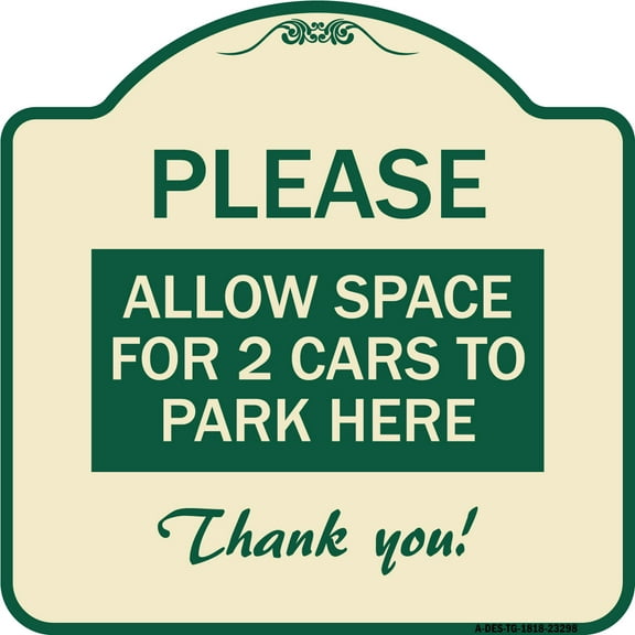SignMission Designer Series Sign - Please - Allow Space for 2 Cars to Park Here Thank You! | Tan & Green 18" X 18" Heavy-Gauge Aluminum Architectural Sign | Made in the USA