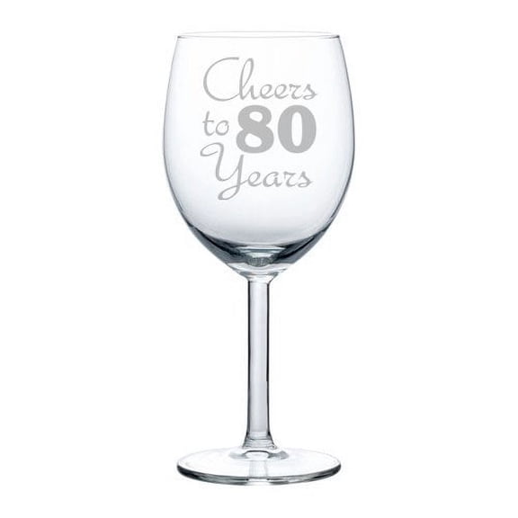 Wine Glass Goblet Cheers To 80 Years Anniversary 80th Birthday (10oz)