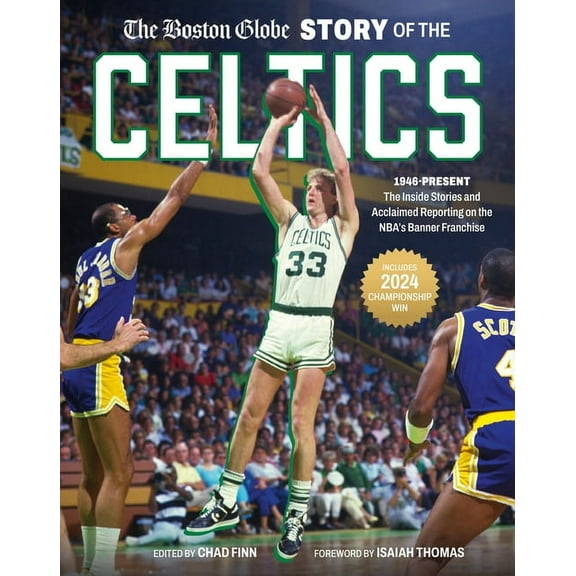 The Boston Globe Story of the Celtics: 1946-Present: The Inside Stories and Acclaimed Reporting on the Nba's Banner Fran, (Hardcover)