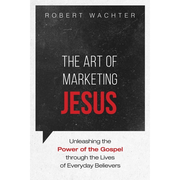 Pre-Owned The Art of Marketing Jesus: Unleashing the Power of the Gospel Through the Lives of Everyday Believers (Paperback) 1725281694 9781725281691