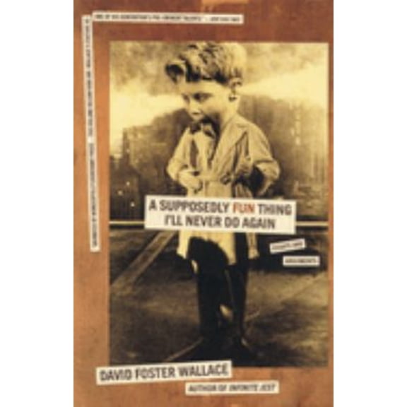 Pre-Owned A Supposedly Fun Thing I'll Never Do Again: Essays and Arguments, (Paperback)