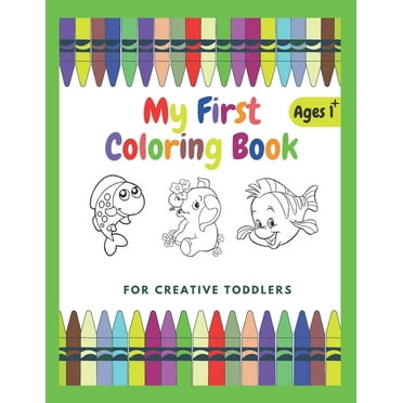 My First Big Coloring Book : 100 Pages - MY FIRST BIG COLORING BOOK