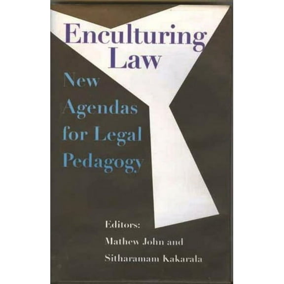 Enculturing Law: New Agendas for Legal Pedagogy (Hardcover)