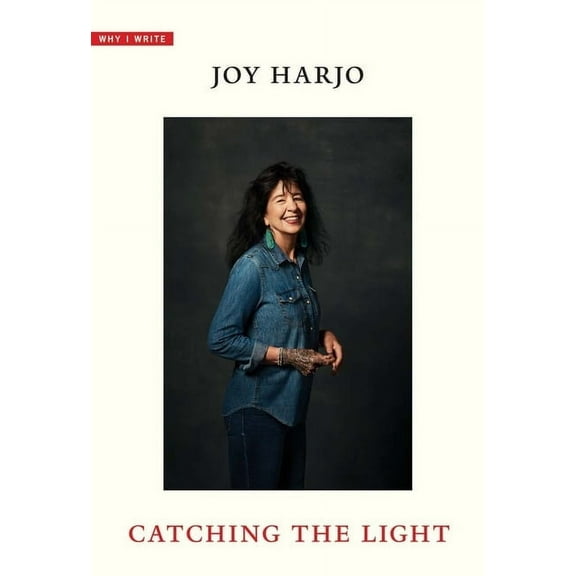 Why I Write: Catching the Light (Paperback)