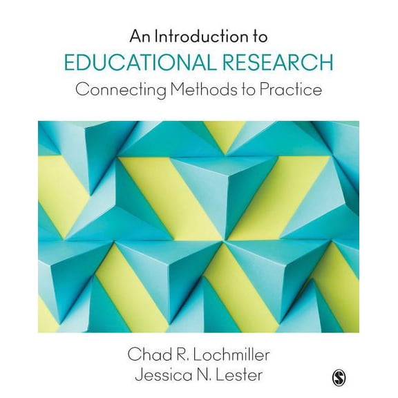 An Introduction to Educational Research: Connecting Methods to Practice, (Paperback)
