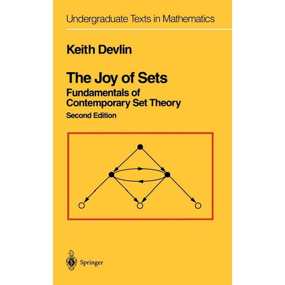 Undergraduate Texts in Mathematics The Joy of Sets: Fundamentals of Contemporary Set Theory, (Hardcover)