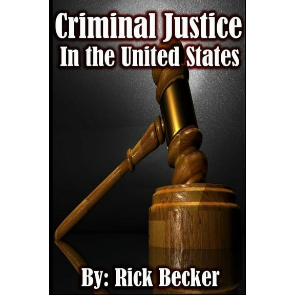 Criminal Justice in the United States, (Paperback)