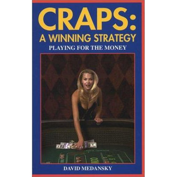 Pre-Owned Craps: A Winning Strategy : Playing for the Money (Paperback) 0970138601 9780970138606