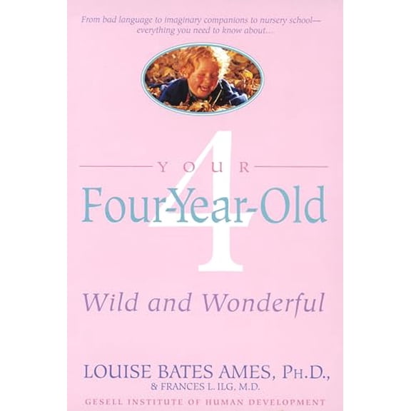 Pre-Owned Your Four-Year-Old: Wild and Wonderful (Paperback) 0440506751 9780440506751