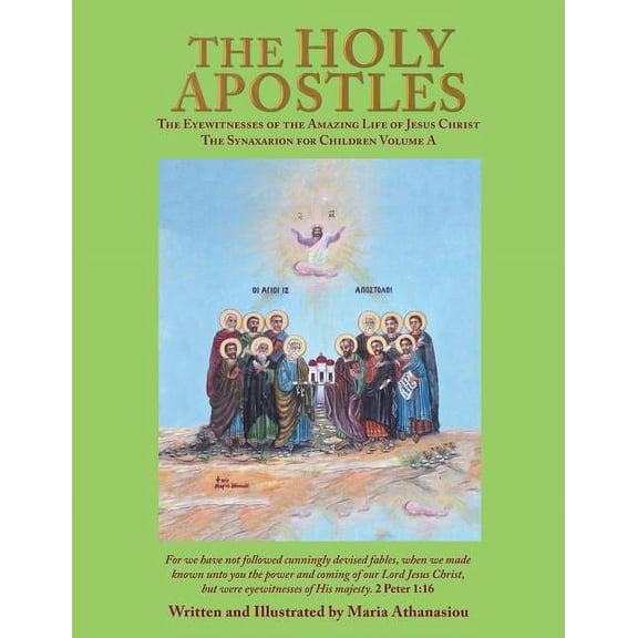 The Holy Apostles: The Eyewitnesses of the Amazing Life of Jesus Christ the Synaxarion for Children