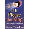 thumbnail image 1 of Pre-Owned If It Please the King: Unlocking Esther's Heart (Paperback) 1883906482 9781883906481, 1 of 1