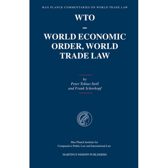 Max Planck Commentaries on World Trade L Wto - World Economic Order, World Trade Law, Book 1, (Hardcover)