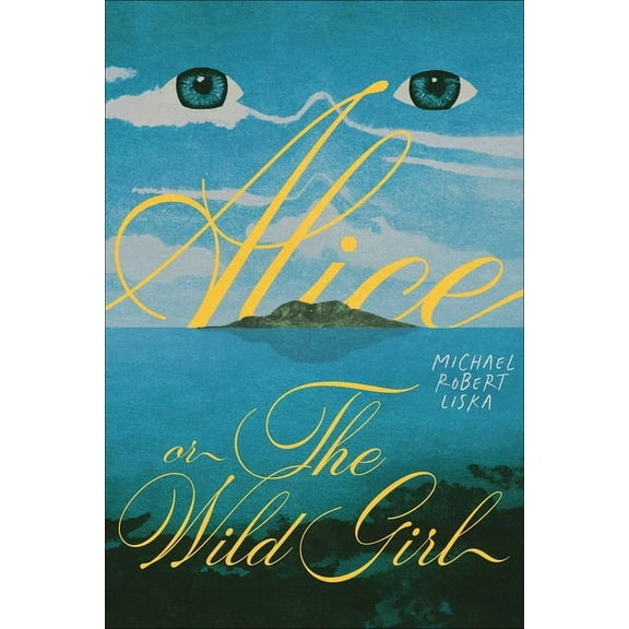 Alice, or the Wild Girl, (Hardcover)