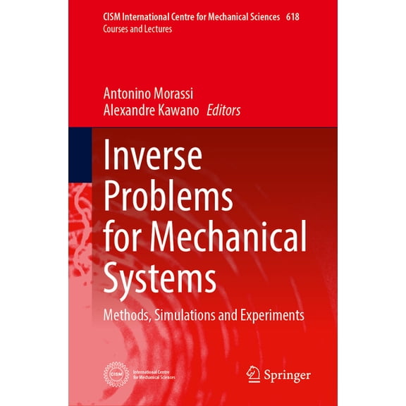CISM International Centre for Mechanical Inverse Problems for Mechanical Systems: Methods, Simulations and Experiments, Book 618, (Hardcover)