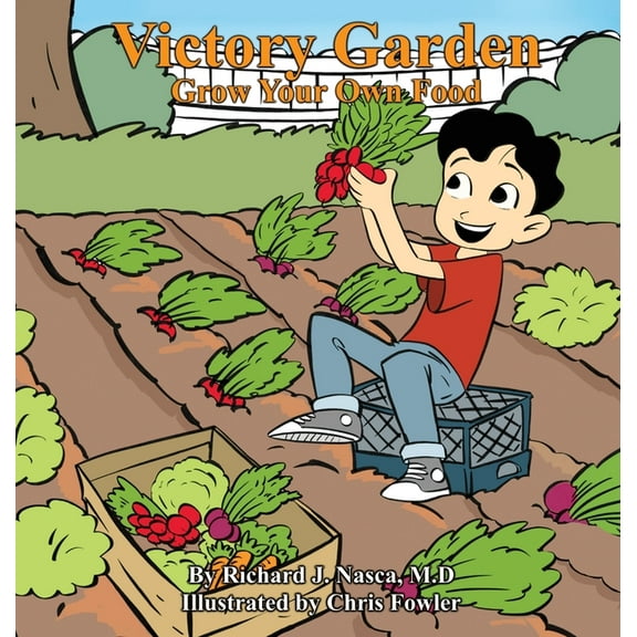 Victory Garden: Grow Your Own Food, (Hardcover)