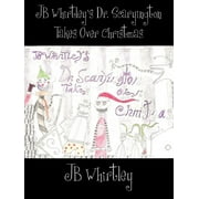 Jb Whirtley's Dr. Scaryington Takes Over Christmas (Paperback)