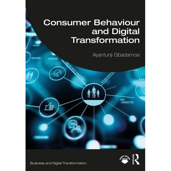 Business and Digital Transformation Consumer Behaviour and Digital Transformation, (Paperback)