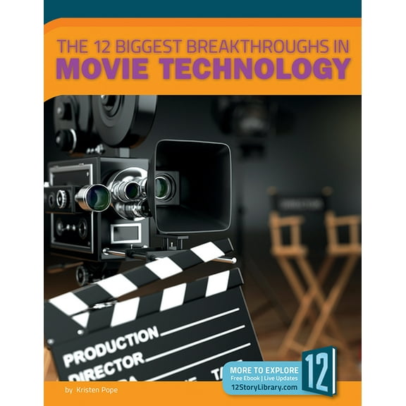 Technology Breakthroughs The 12 Biggest Breakthroughs in Movie Technology, (Hardcover)
