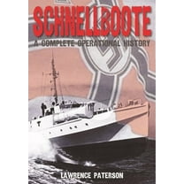 Schnellboote: A Complete Operational History (Paperback)