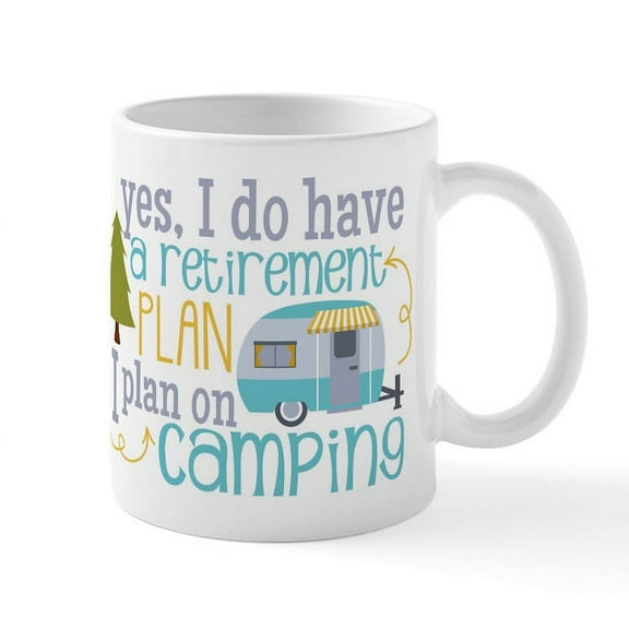 CafePress - Yes I Have A Retirement Plan Camping &Amp; Heart M - 11 oz Ceramic Mug - Novelty Coffee Tea Cup