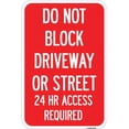 thumbnail image 1 of SignMission A-1218-24174 12 x 18 Po Panneau en Aluminium - Ne Pas Bloquer l'Allée Ou la Rue 24 Heures d'Accès Requis, 1 of 1