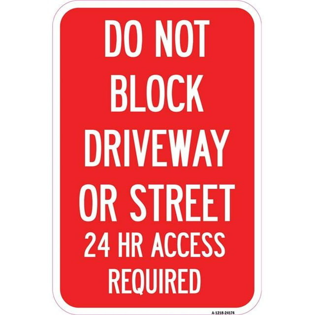 SignMission A-1218-24174 12 x 18 Po Panneau en Aluminium - Ne Pas Bloquer l'Allée Ou la Rue 24 Heures d'Accès Requis