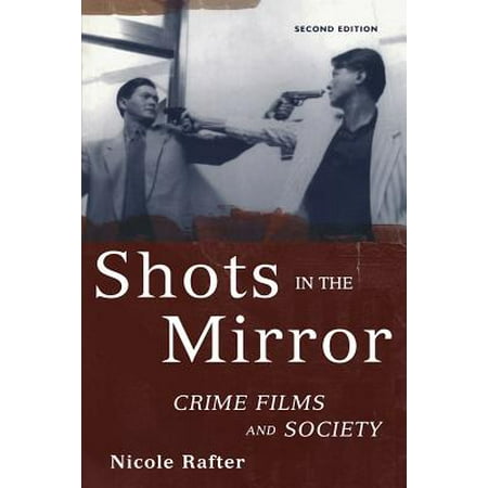 Nicole Oxford - Shots in the Mirror : Crime Films and Society