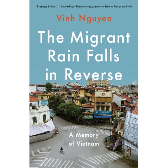 The Migrant Rain Falls in Reverse: A Memory of Vietnam, (Paperback)