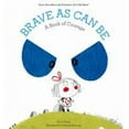 thumbnail image 2 of Growing Hearts Brave as Can Be: A Book of Courage, (Hardcover), 2 of 2