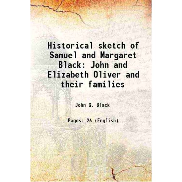 Croquis Historique de Samuel et Marguerite John Noir et Elizabeth Oliver et Leurs Familles 1903 [Relié]
