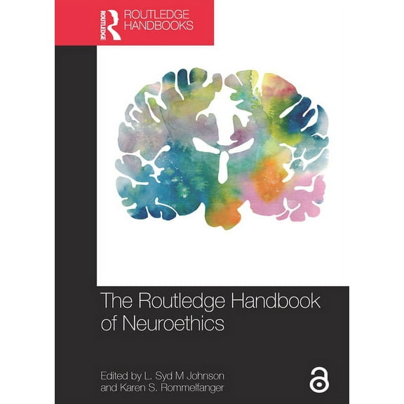 Routledge Handbooks in Applied Ethics The Routledge Handbook of Neuroethics, (Paperback)