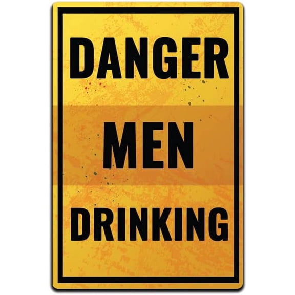 Tin Signs Home Wall Décor |Tin Signs Man Cave Decor | Lightweight Aluminum Metal Sign 12 x 8 in. | Garage Basement Bar Lounge Drinking Sign | Danger Men Drinking