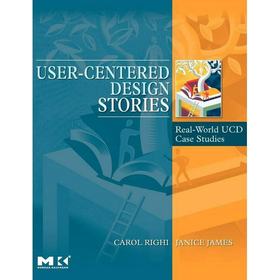 Interactive Technologies User-Centered Design Stories: Real-World Ucd Case Studies, (Paperback)