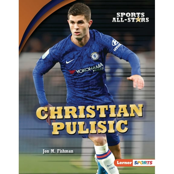 Sports All-Stars (Lerner (Tm) Sports) Christian Pulisic, (Hardcover)
