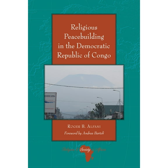 Religion and Society in Africa Religious Peacebuilding in the Democratic Republic of Congo, Book 4, (Hardcover)