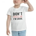 thumbnail image 3 of Don't Hassle Me I'm Local Funny Toddler T-Shirts for Boys Girls (White, 3T), 3 of 5