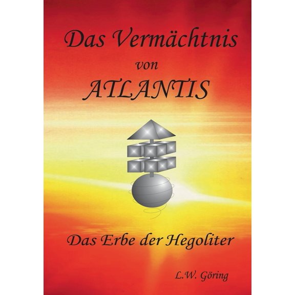 Das Vermächtnis von Atlantis: Das Erbe der Hegoliter, (Paperback)