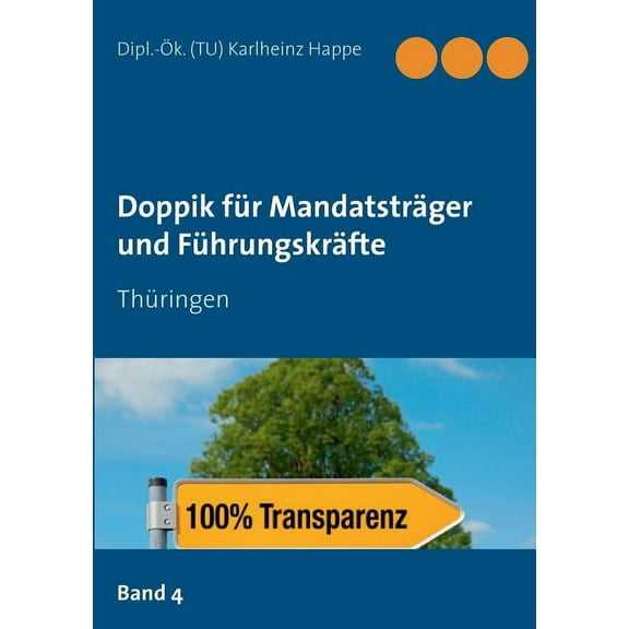 Doppik fÃ¼r MandatstrÃ¤ger und FÃ¼hrungskrÃ¤fte: ThÃ¼ringen, (Paperback)