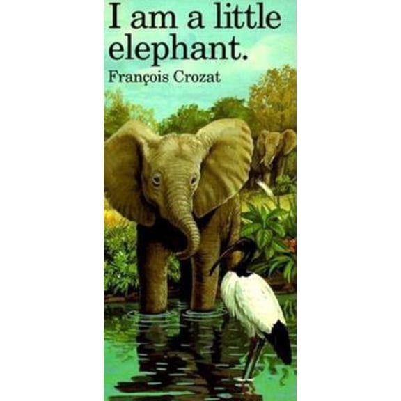 Pre-Owned I Am a Little Elephant: Large (Hardcover) 0812063511 9780812063516