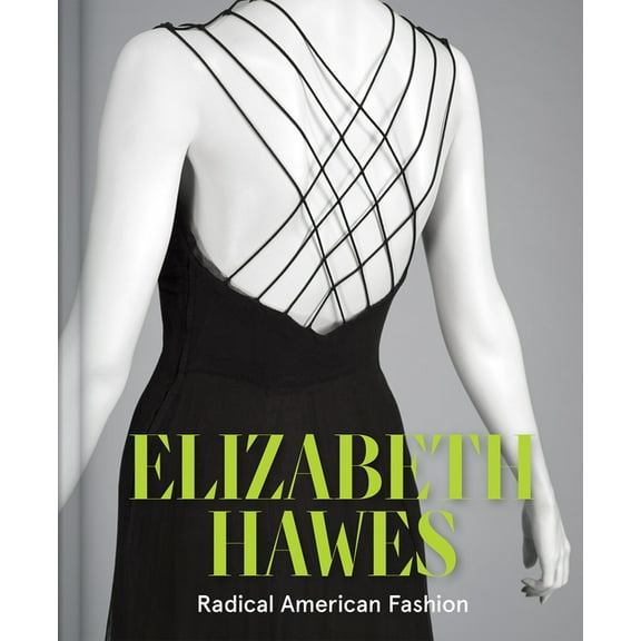 Elizabeth Hawes: Radical American Fashion, (Hardcover)