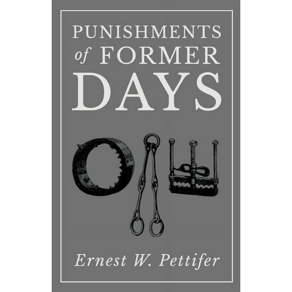 Punishments of Former Days, (Paperback)